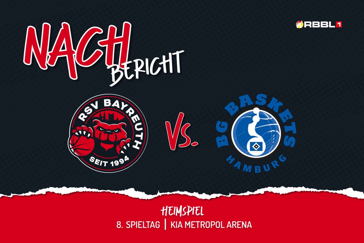 Nachbericht 8. Spieltag mit RSV Bayreuth Logo vs BG Baskets Hamburg Logo